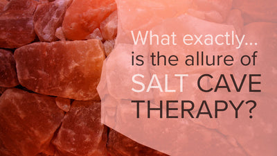 What Exactly, Is The Allure Of Salt Cave Therapy?